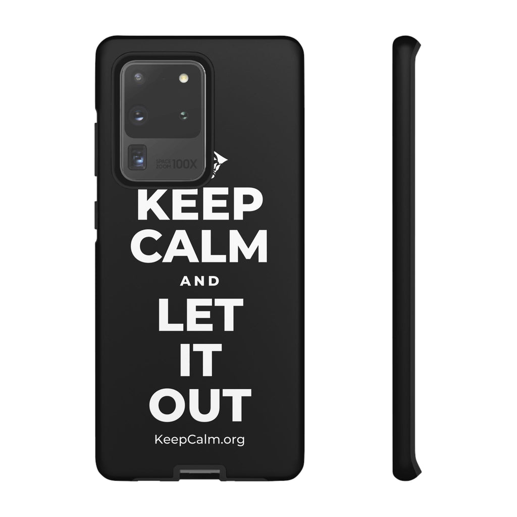 KEEP CALM AND LET IT OUT Phone Case