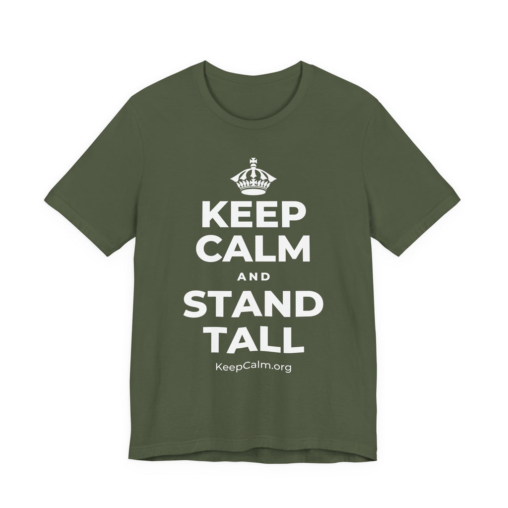 KEEP CALM AND STAND TALL T-Shirt (Military Green–Autumn)