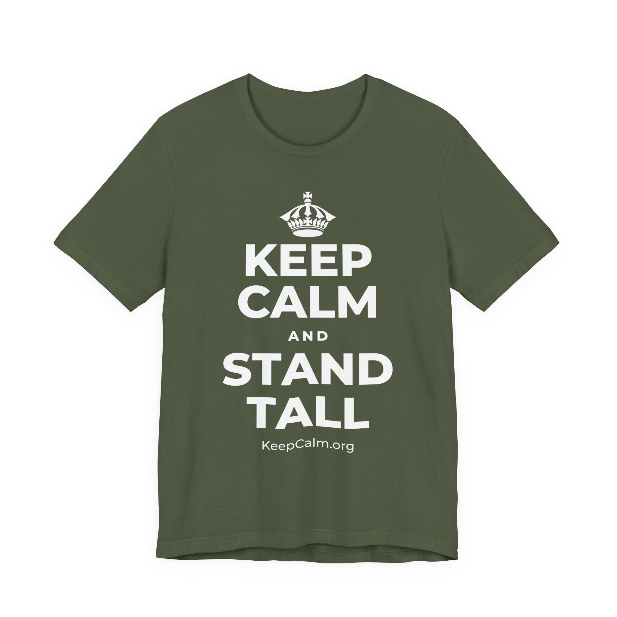 KEEP CALM AND STAND TALL T-Shirt (Military Green–Autumn)