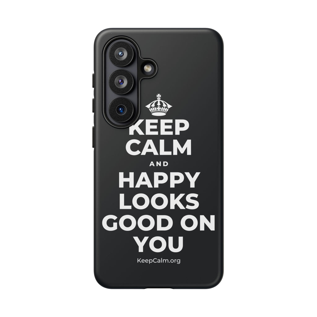 KEEP CALM AND HAPPY LOOKS GOOD ON YOU Phone Case (Dark)