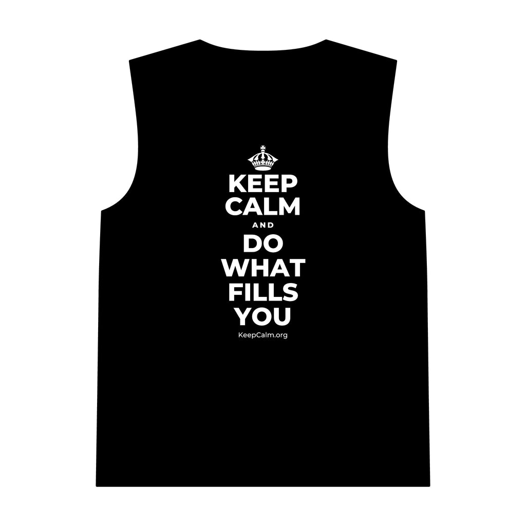 KEEP CALM AND DO WHAT FILLS YOU Tank Top