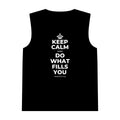 KEEP CALM AND DO WHAT FILLS YOU Tank Top