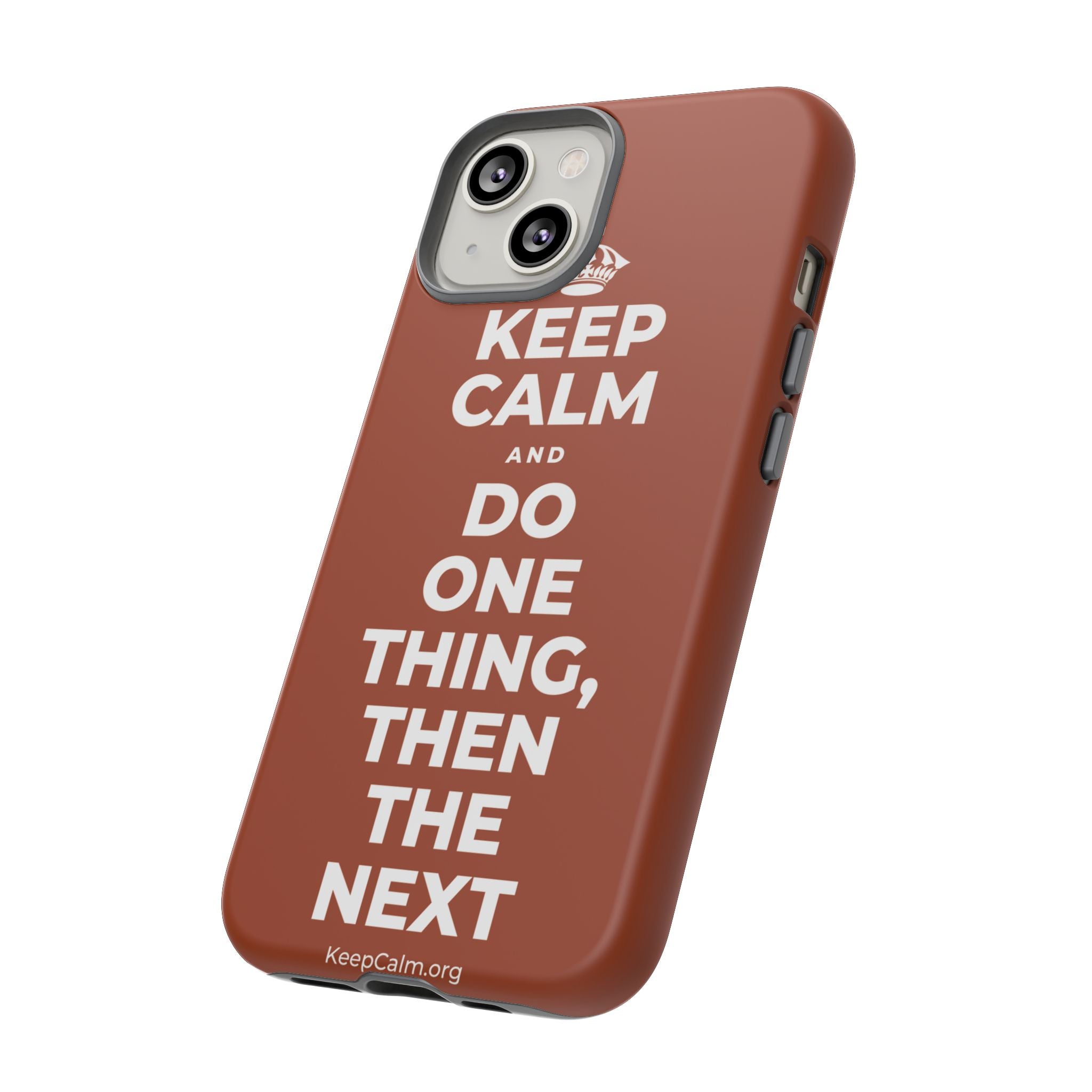 KEEP CALM AND DO ONE THING, THEN THE NEXT Phone Case