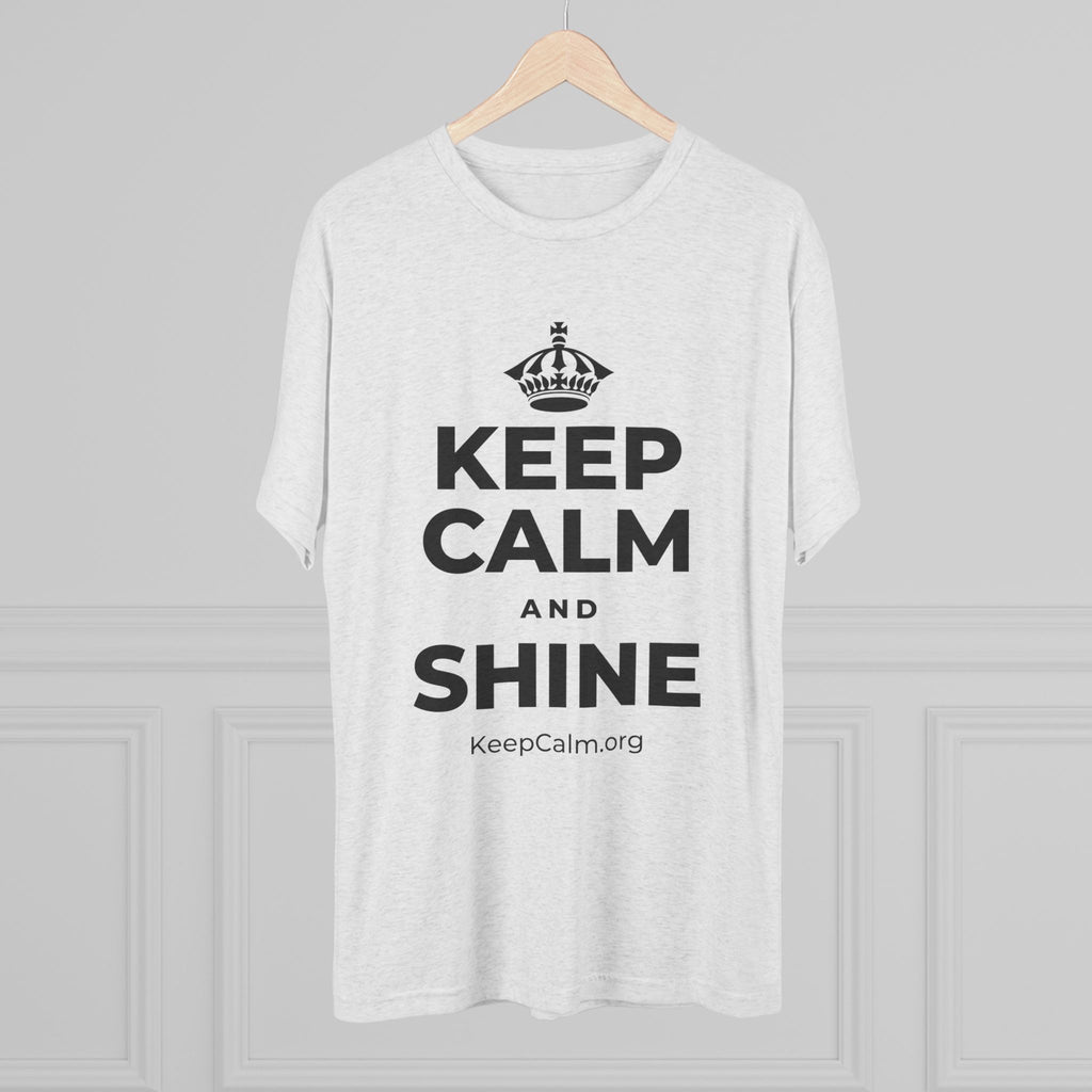 KEEP CALM AND SHINE Tri-Blend Tee