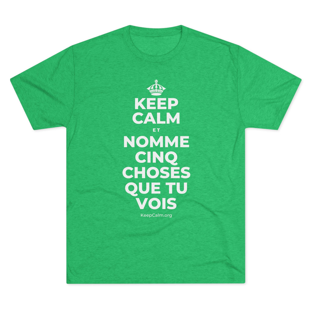 KEEP CALM ET NOMME CINQ CHOSES QUE TU VOIS Tri-Blend Tee