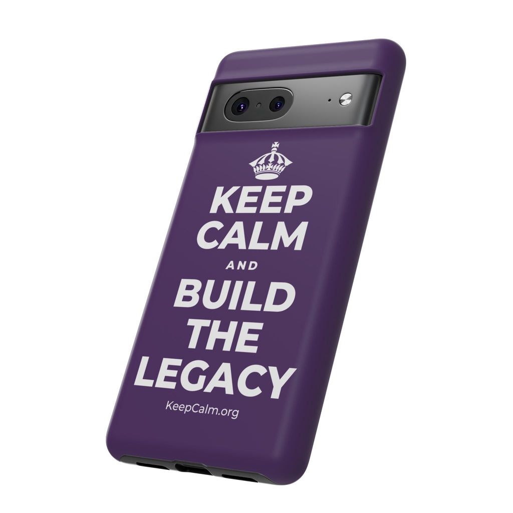 KEEP CALM AND BUILD THE LEGACY Phone Case