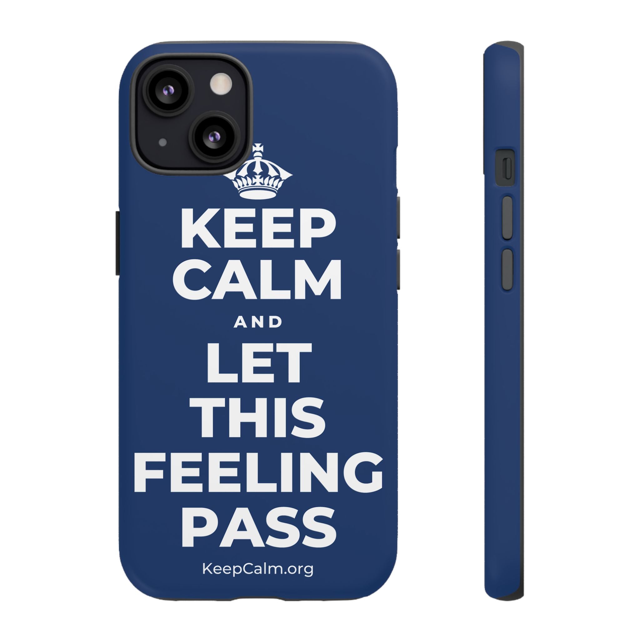 KEEP CALM AND LET THIS FEELING PASS Phone Case