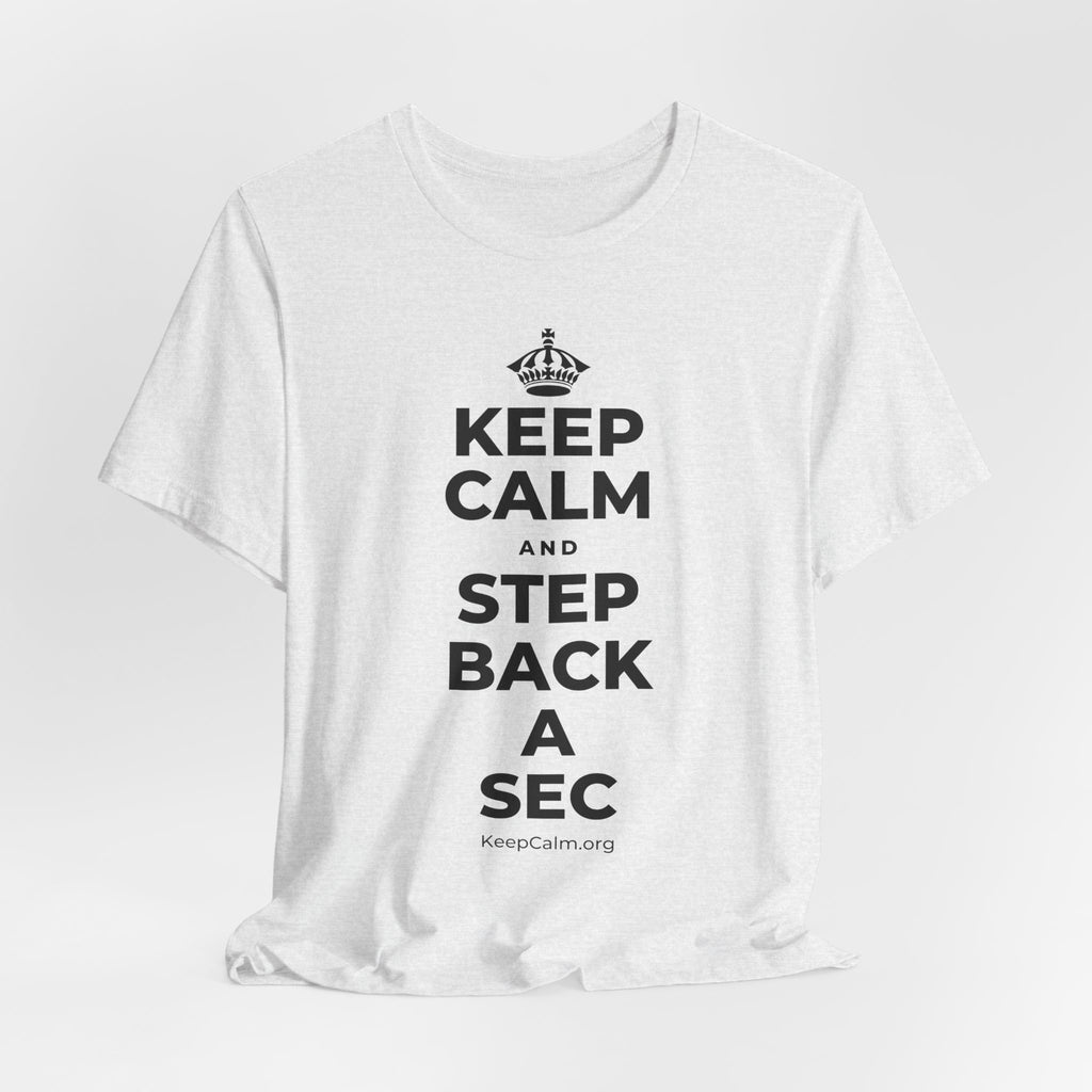 KEEP CALM AND STEP BACK A SEC T-Shirt (Soft Cream–Heather Mauve)