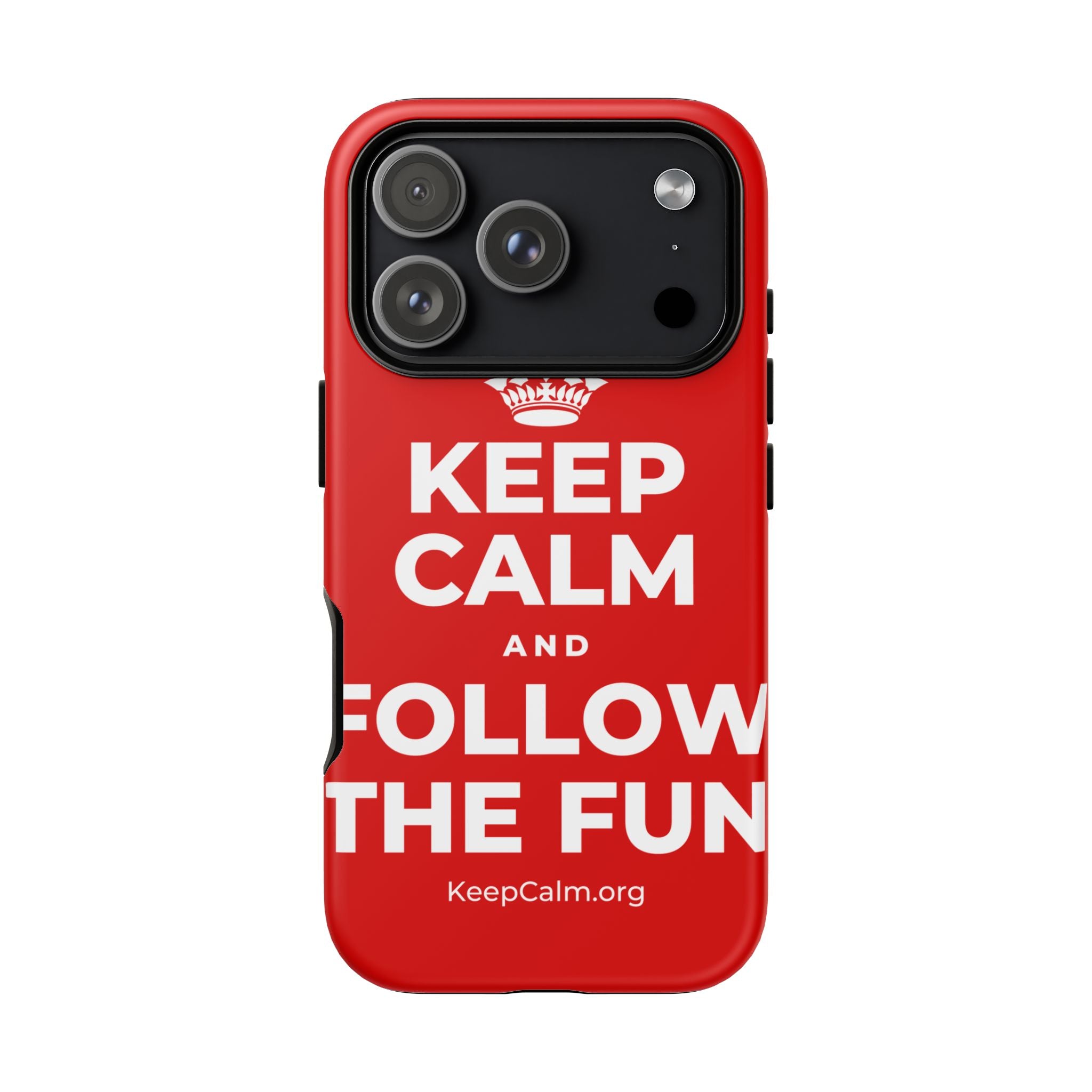 KEEP CALM AND FOLLOW THE FUN Phone Case