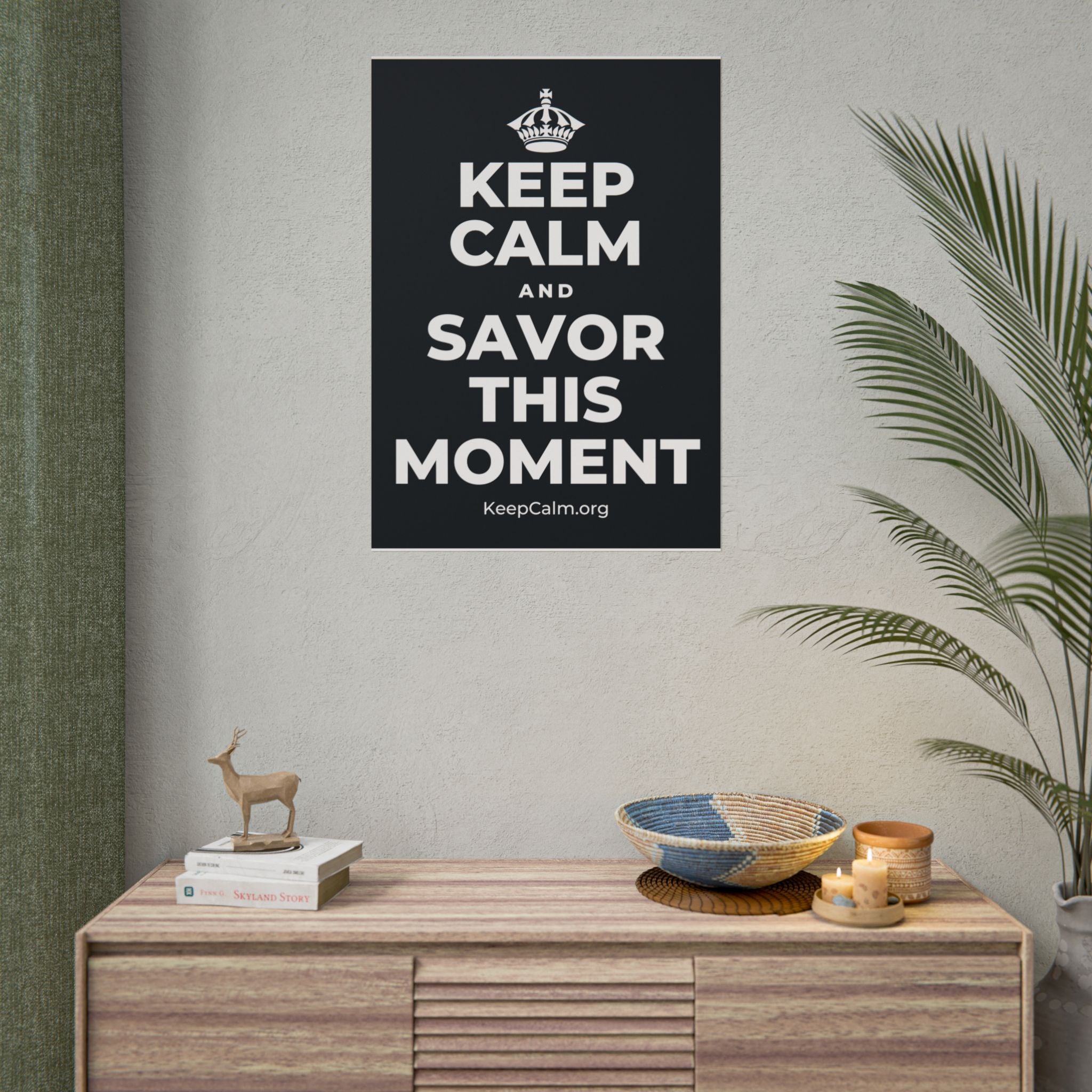 KEEP CALM AND SAVOR THIS MOMENT Poster (Dark)