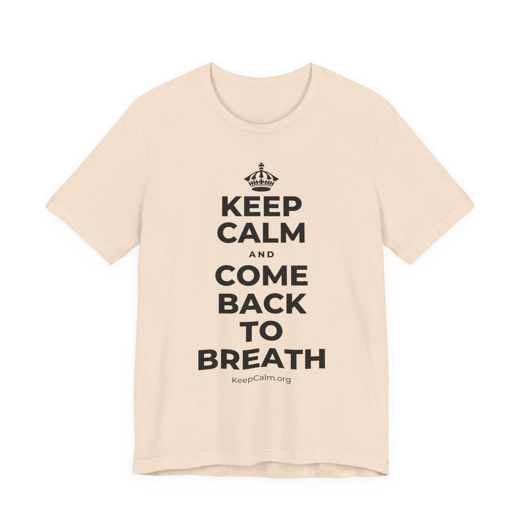 KEEP CALM AND COME BACK TO BREATH T-Shirt (Soft Cream–Heather Mauve)