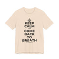 KEEP CALM AND COME BACK TO BREATH T-Shirt (Soft Cream–Heather Mauve)