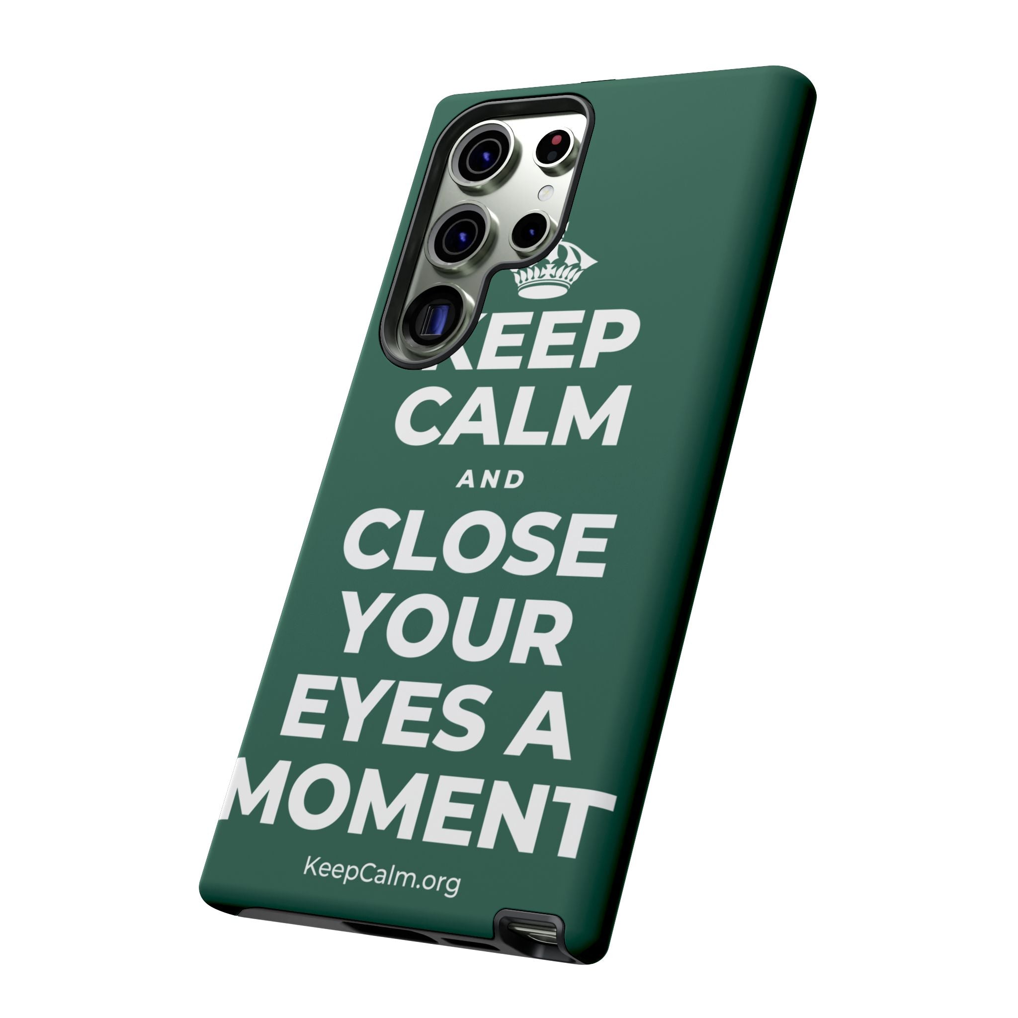 KEEP CALM AND CLOSE YOUR EYES A MOMENT Phone Case