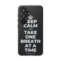 KEEP CALM AND TAKE ONE BREATH AT A TIME Phone Case (Dark)
