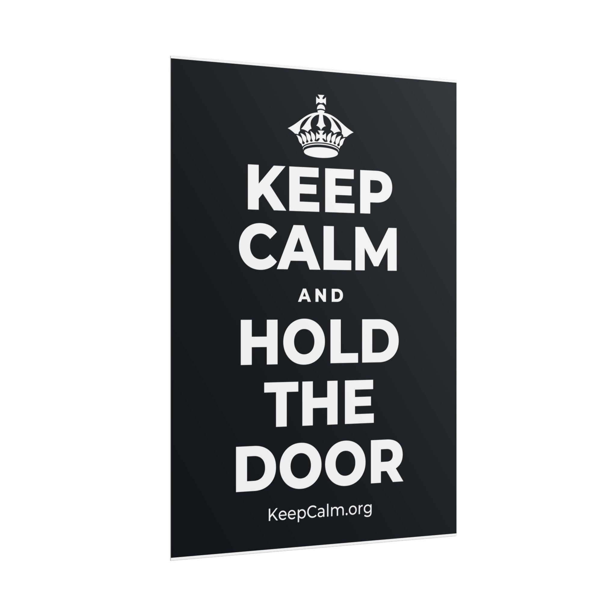 KEEP CALM AND HOLD THE DOOR Poster (Dark)