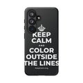 KEEP CALM AND COLOR OUTSIDE THE LINES Phone Case (Dark)