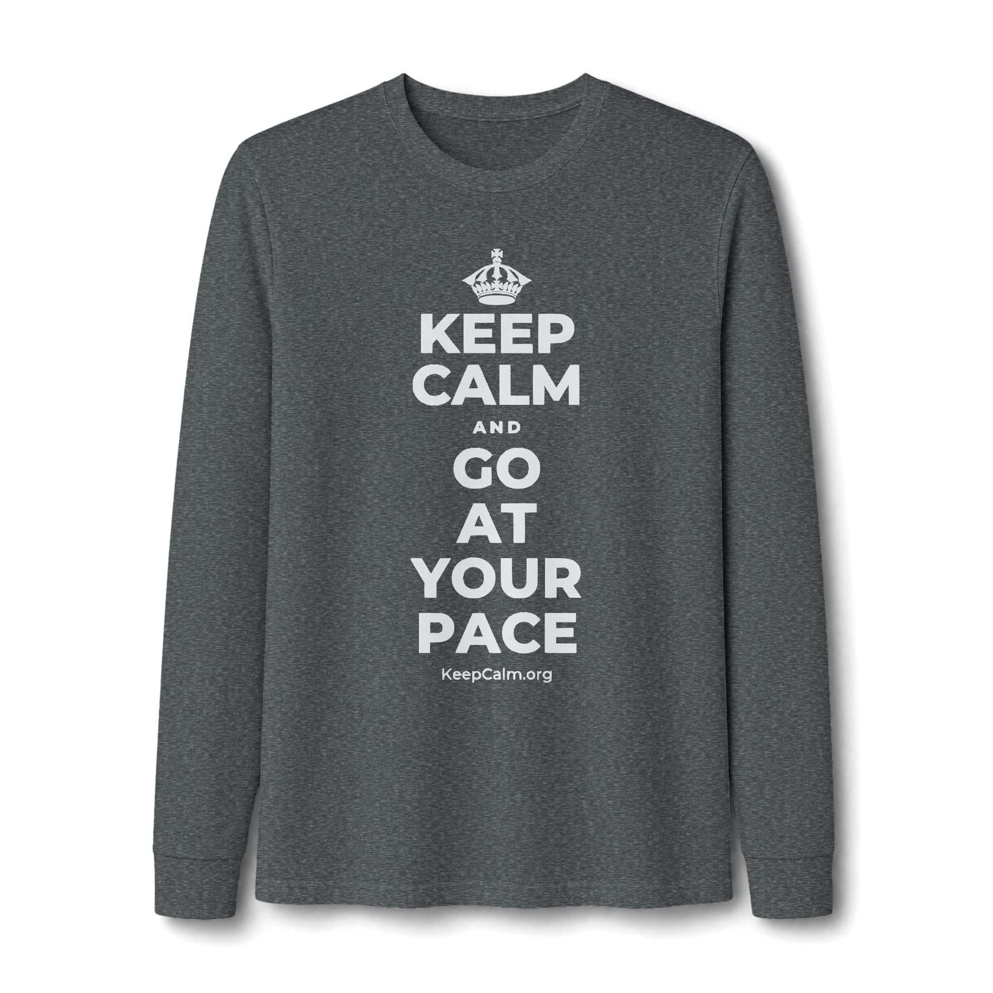 KEEP CALM AND GO AT YOUR PACE Long Sleeve Tee