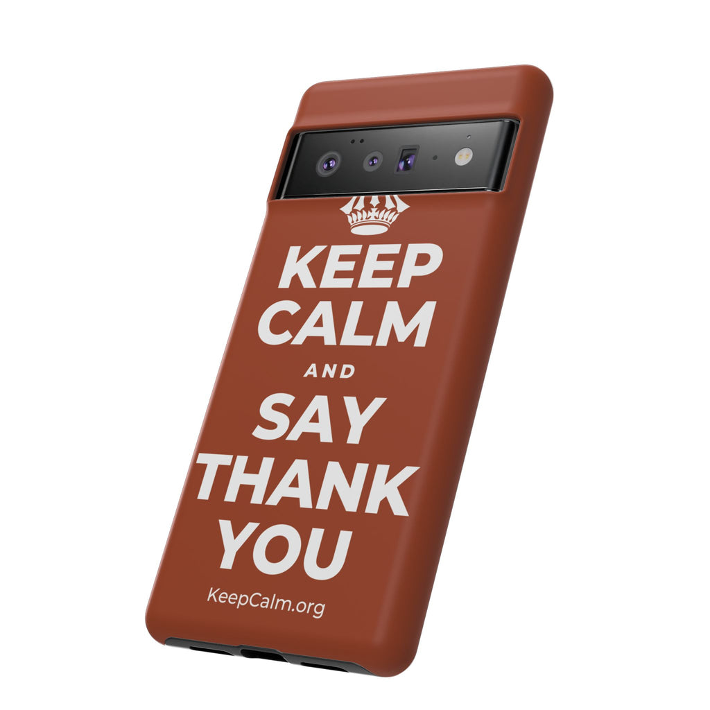 KEEP CALM AND SAY THANK YOU Phone Case
