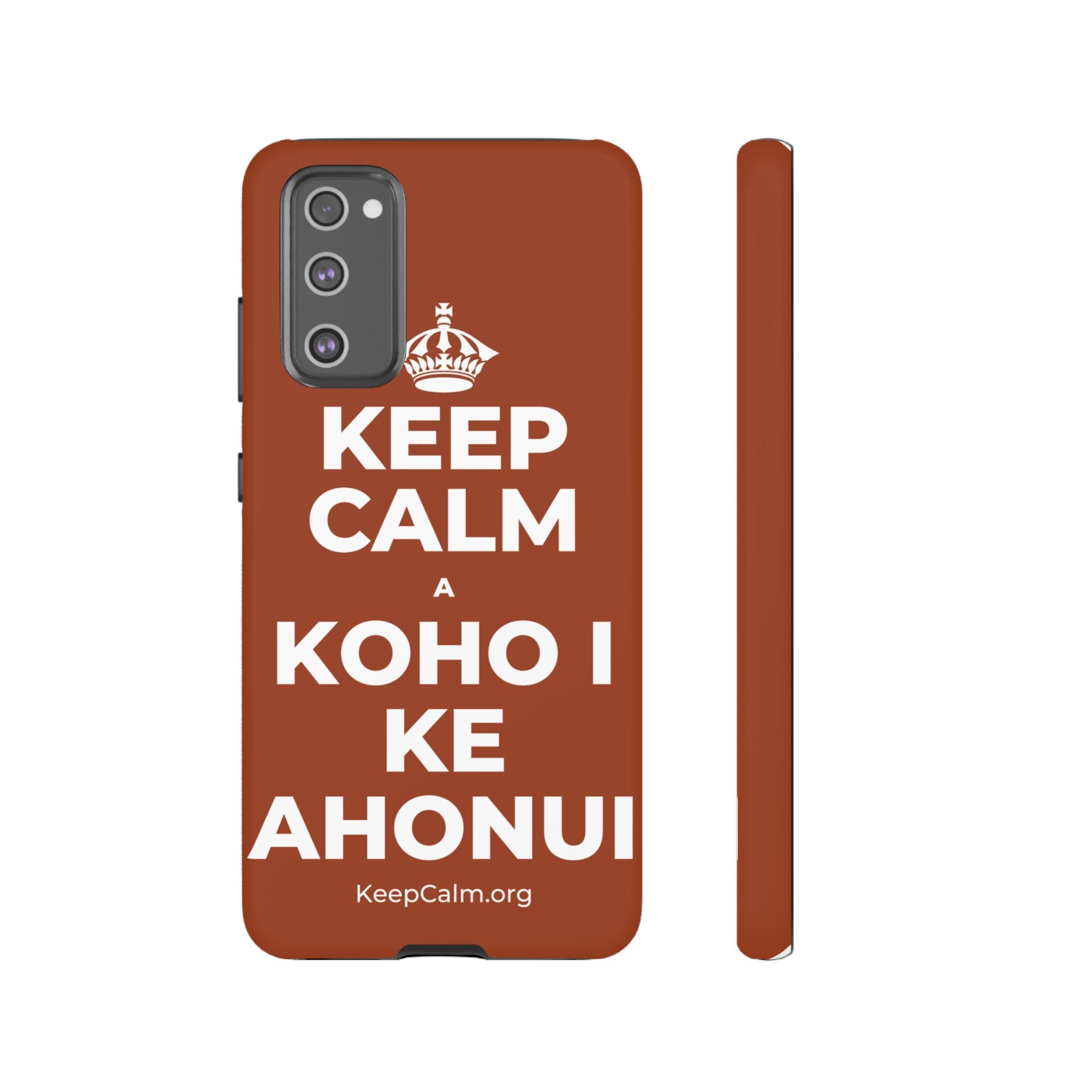 KEEP CALM A KOHO I KE AHONUI Phone Case