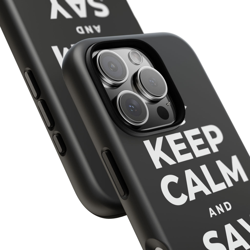 KEEP CALM AND SAY THANK YOU Phone Case