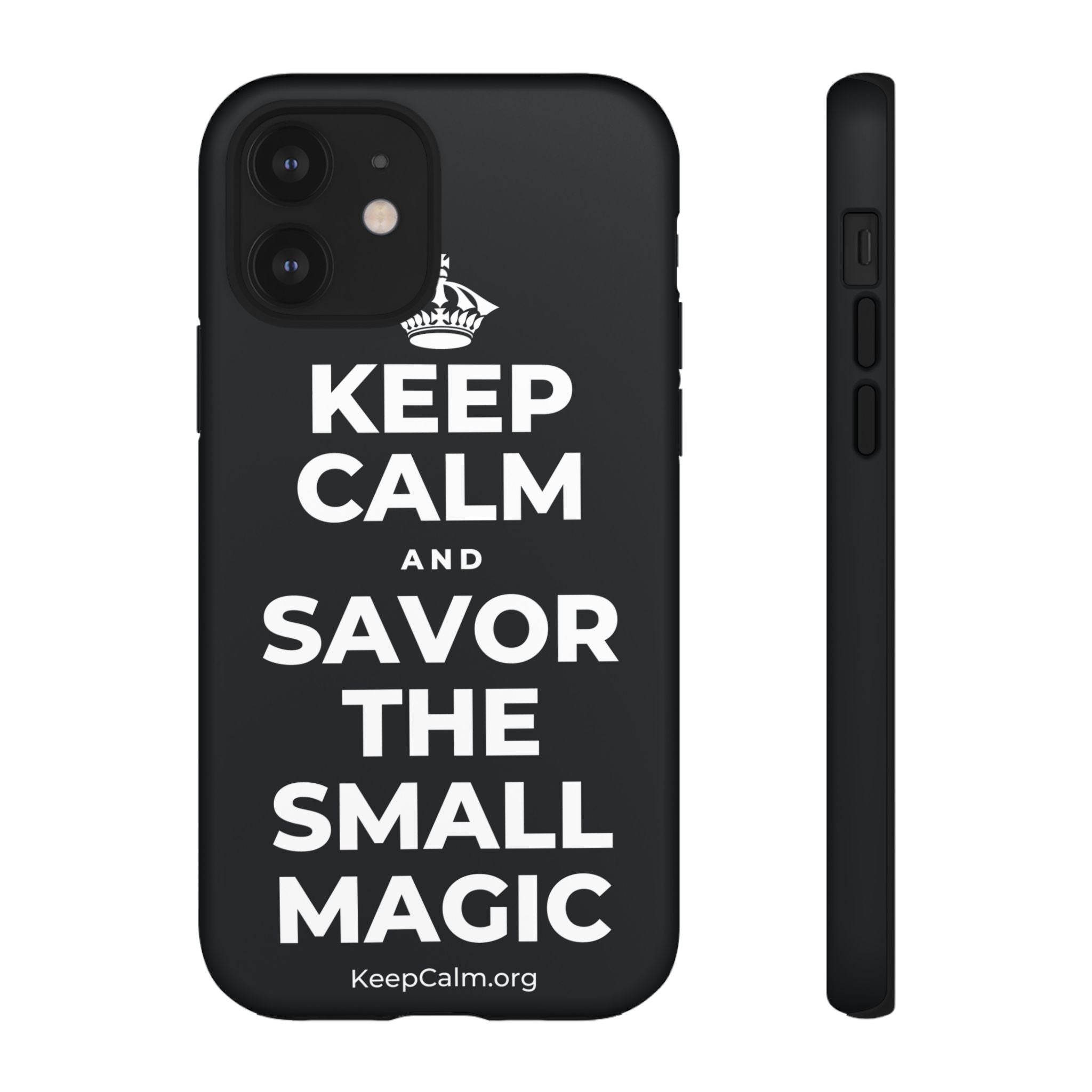 KEEP CALM AND SAVOR THE SMALL MAGIC Phone Case (Dark)