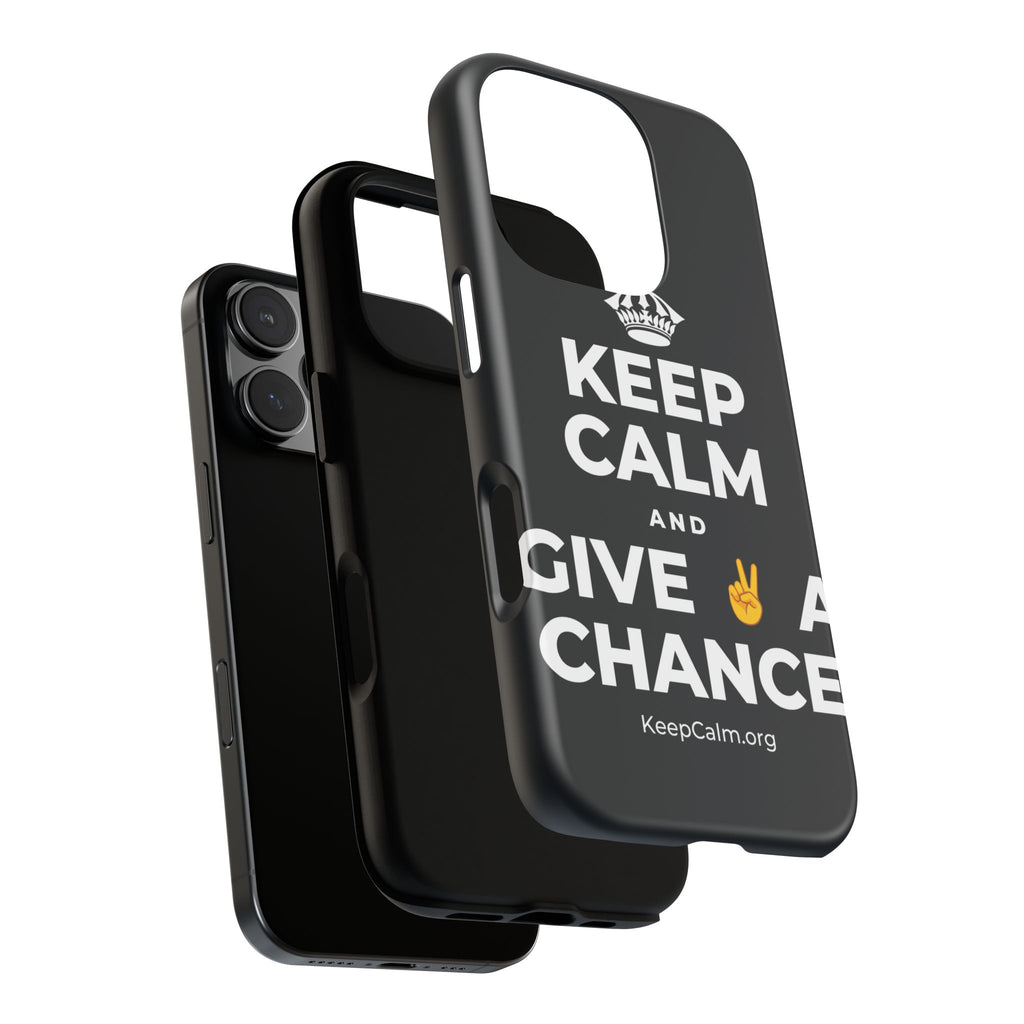 KEEP CALM AND GIVE ✌️ A CHANCE Phone Case (Dark)