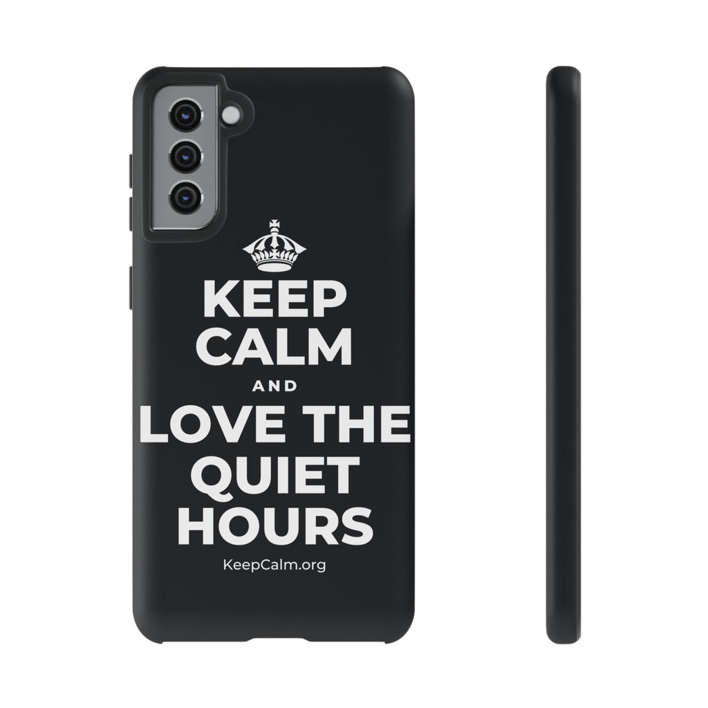 KEEP CALM AND LOVE THE QUIET HOURS Phone Case (Dark)