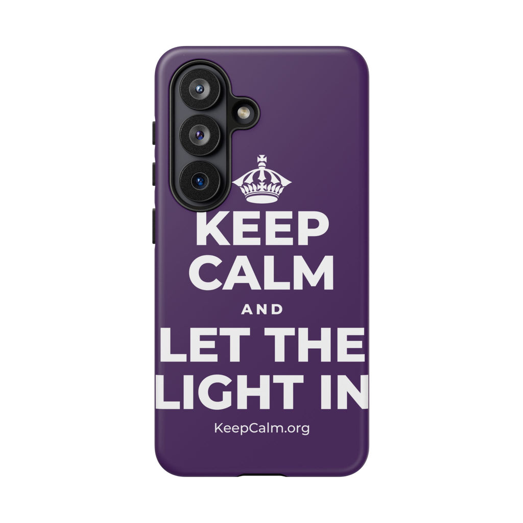 KEEP CALM AND LET THE LIGHT IN Phone Case