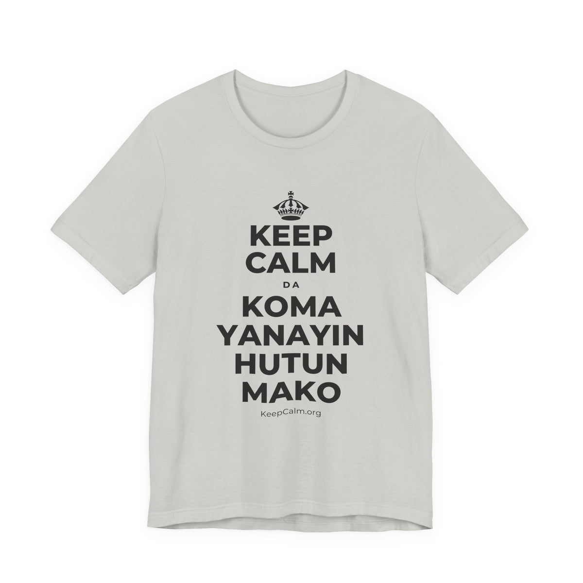 KEEP CALM DA KOMA YANAYIN HUTUN MAKO T-Shirt (Baby Blue–Silver)