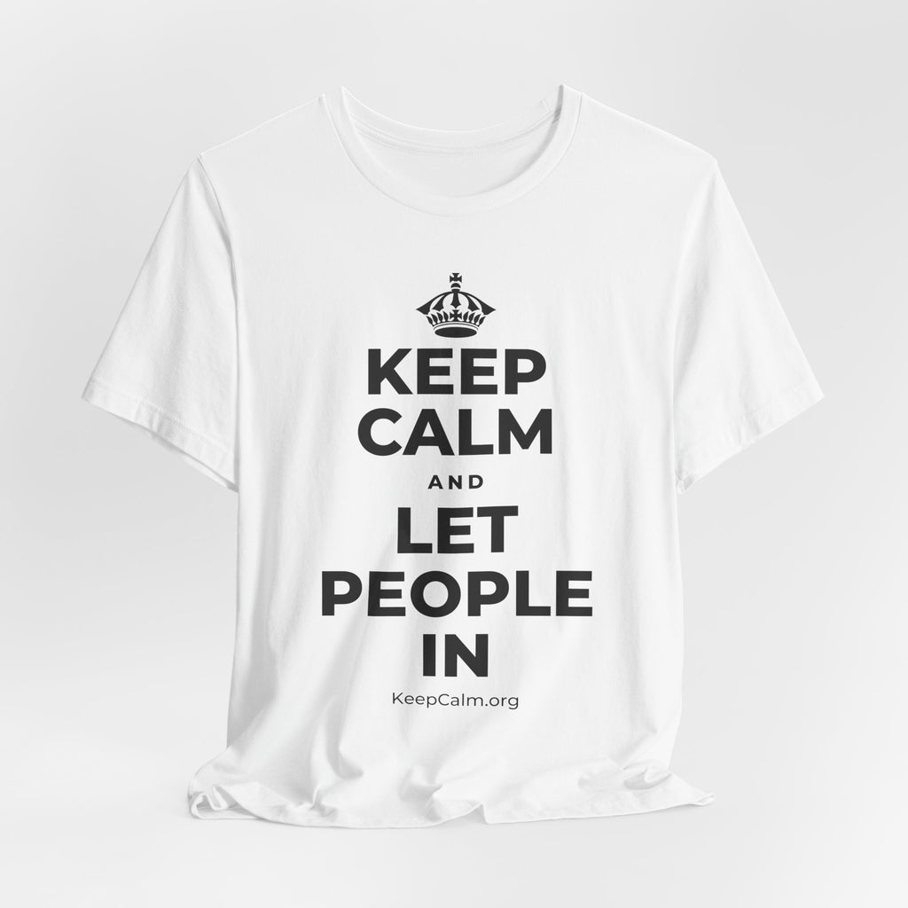 KEEP CALM AND LET PEOPLE IN T-Shirt (White–Asphalt)