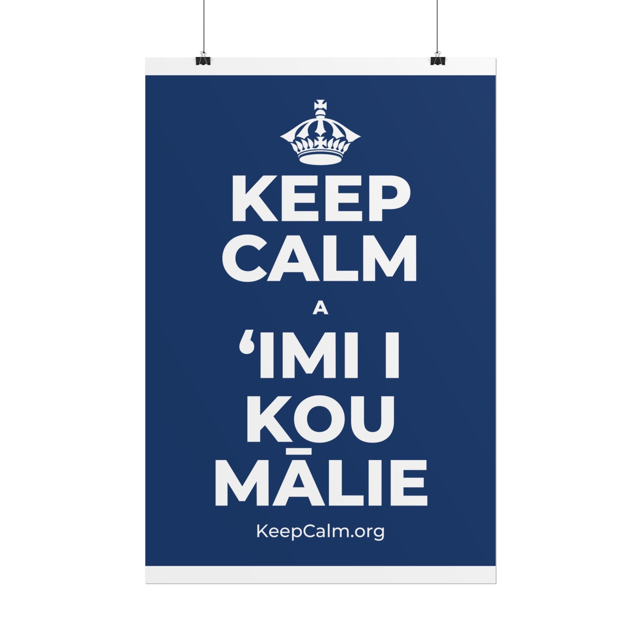 KEEP CALM A ʻIMI I KOU MĀLIE Poster