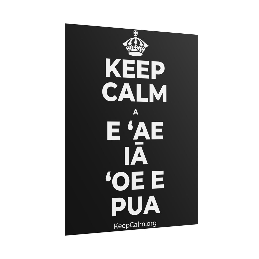 KEEP CALM A E ʻAE IĀ ʻOE E PUA Poster