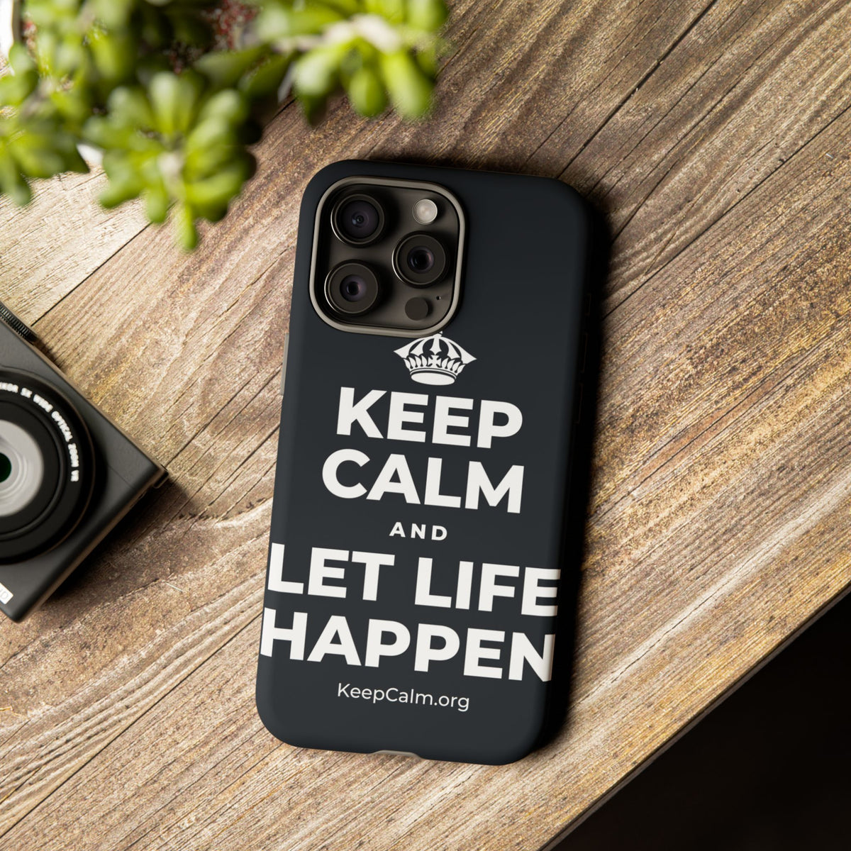 KEEP CALM AND LET LIFE HAPPEN Phone Case (Dark)