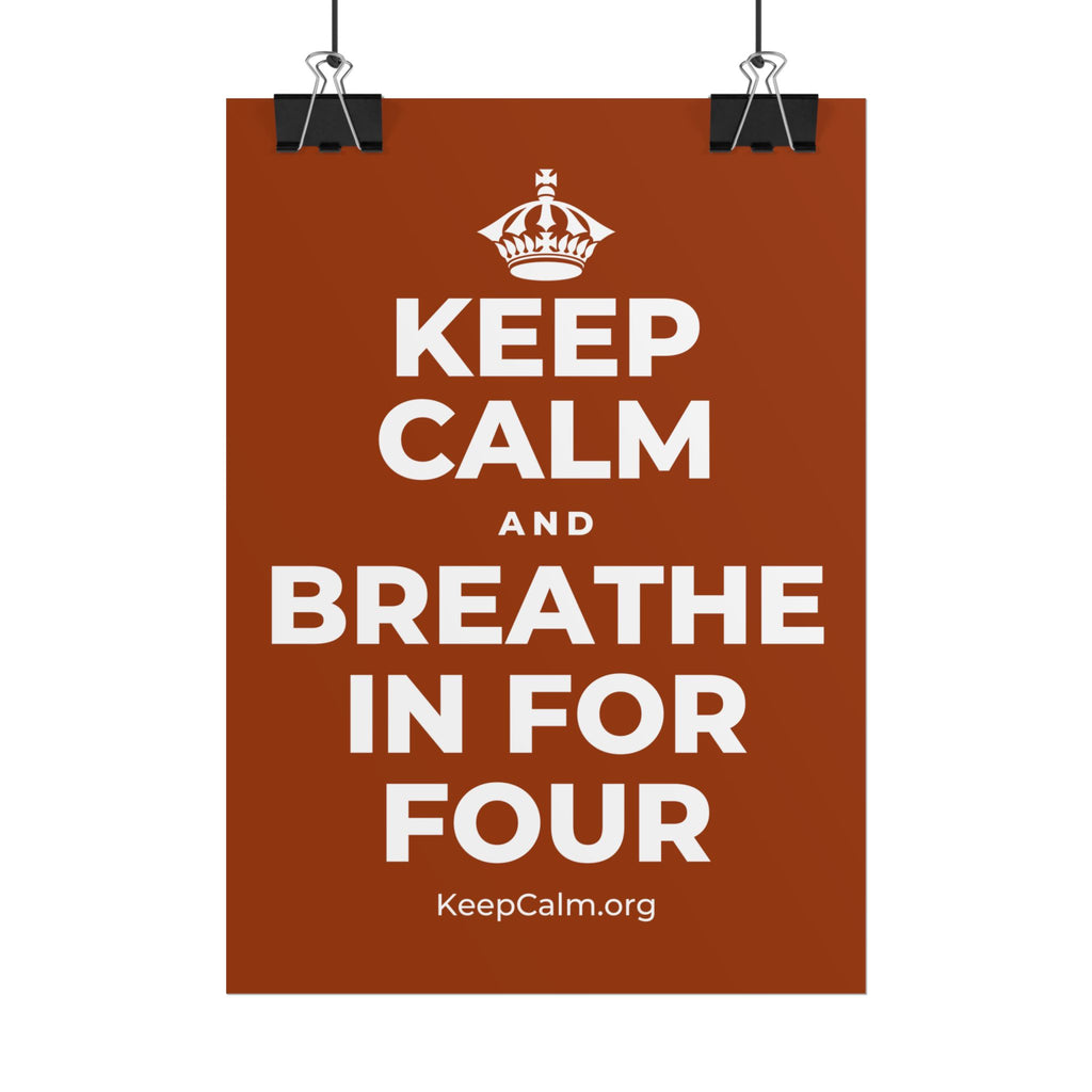 KEEP CALM AND BREATHE IN FOR FOUR Poster