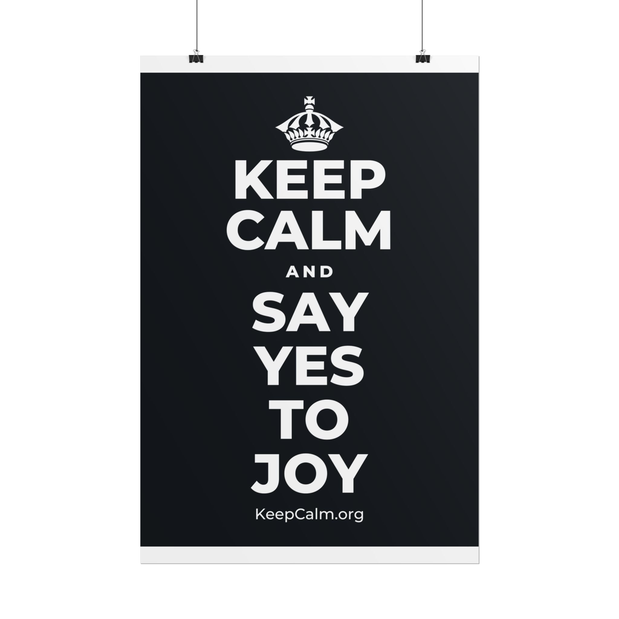 KEEP CALM AND SAY YES TO JOY Poster (Dark)