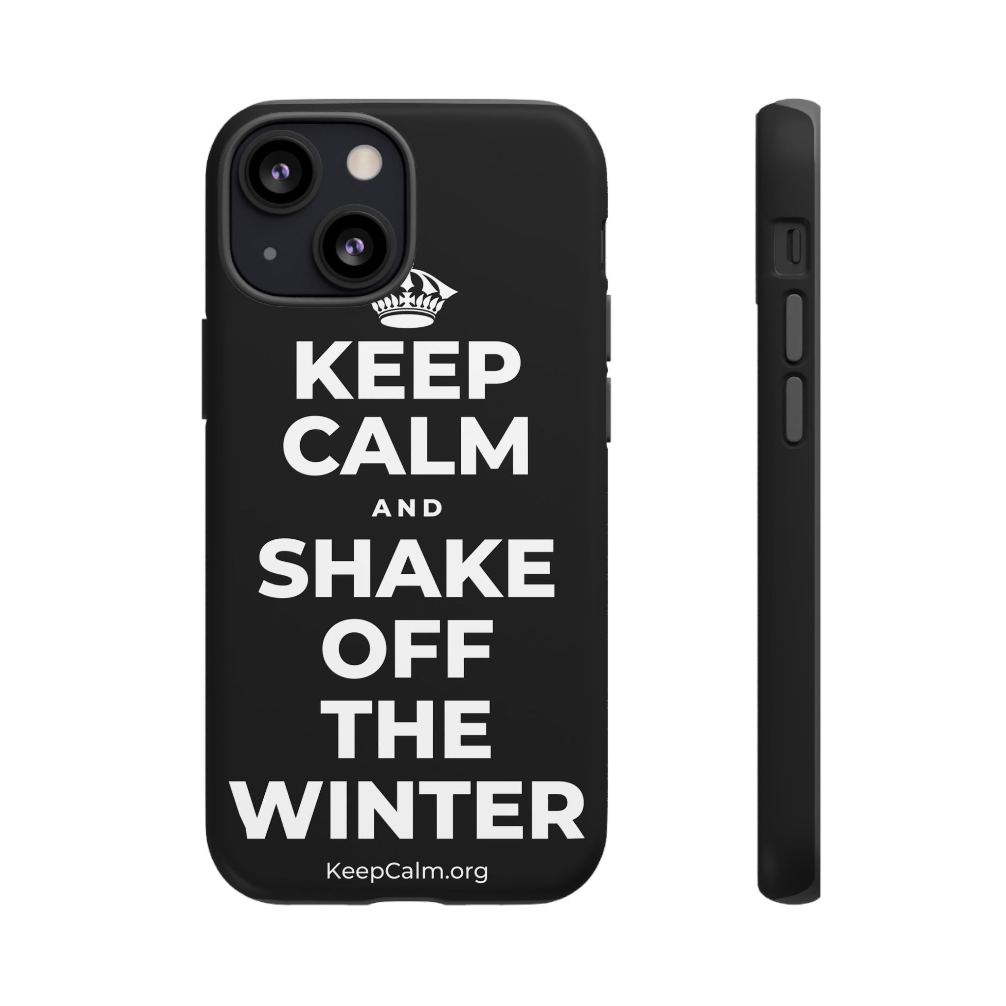 KEEP CALM AND SHAKE OFF THE WINTER Phone Case