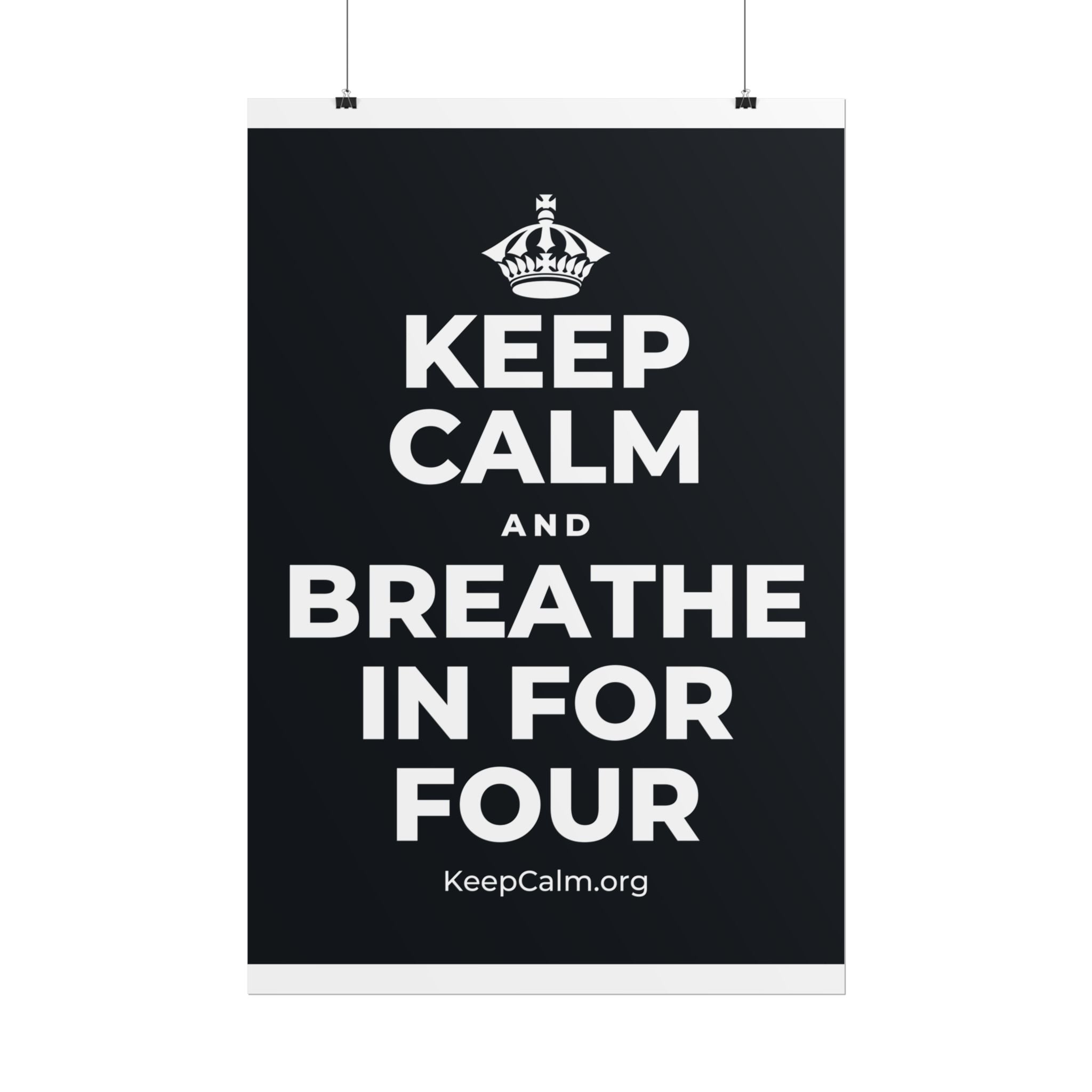 KEEP CALM AND BREATHE IN FOR FOUR Poster (Dark)