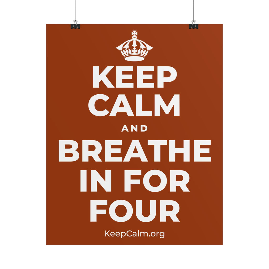 KEEP CALM AND BREATHE IN FOR FOUR Poster