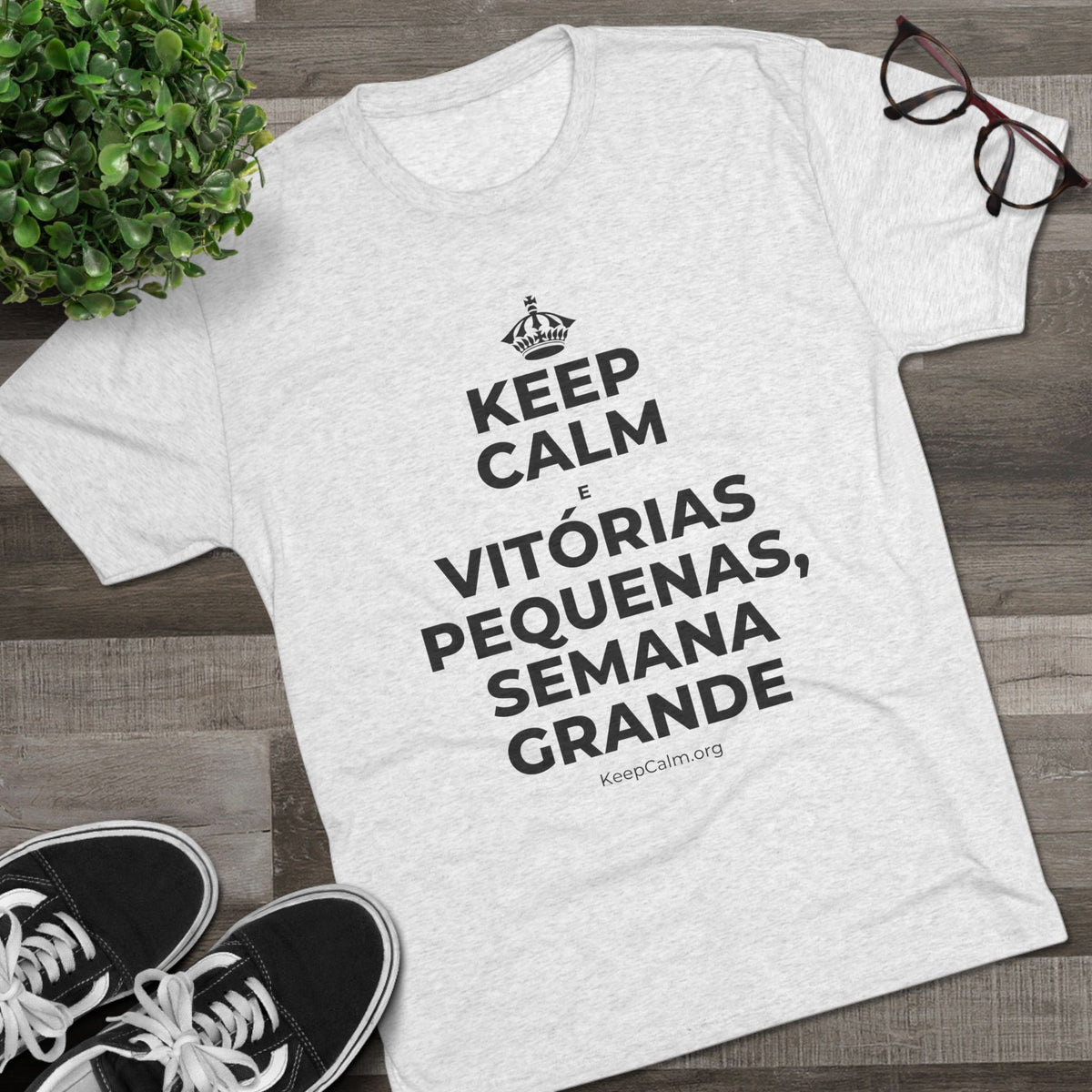 KEEP CALM E VITÓRIAS PEQUENAS, SEMANA GRANDE Tri-Blend Tee