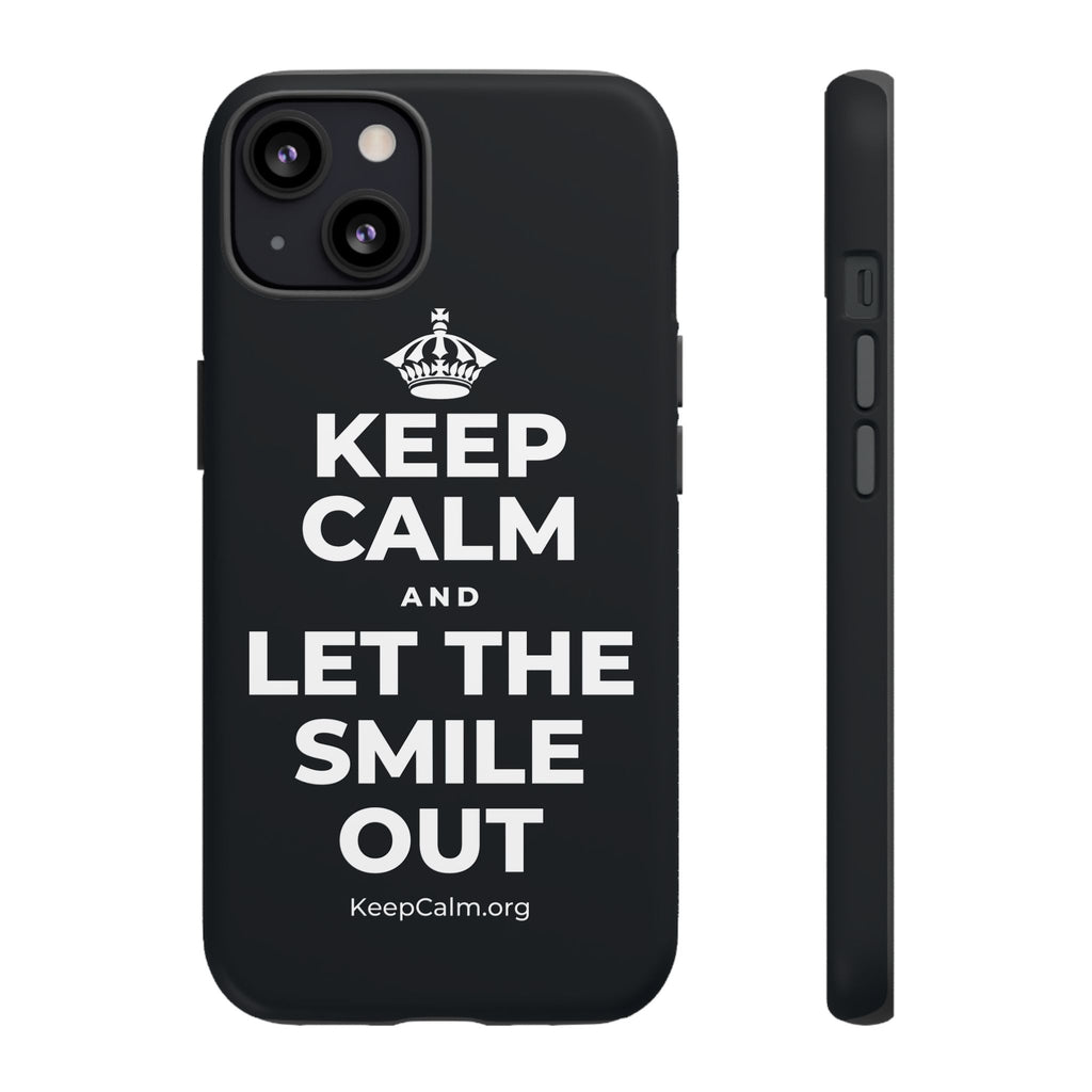 KEEP CALM AND LET THE SMILE OUT Phone Case (Dark)