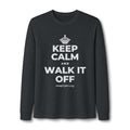 KEEP CALM AND WALK IT OFF Long Sleeve Tee