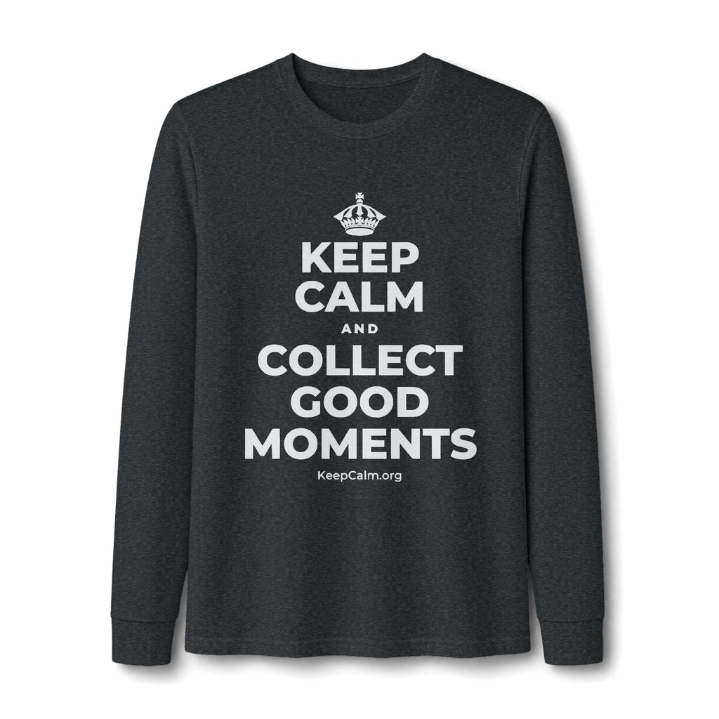 KEEP CALM AND COLLECT GOOD MOMENTS Long Sleeve Tee