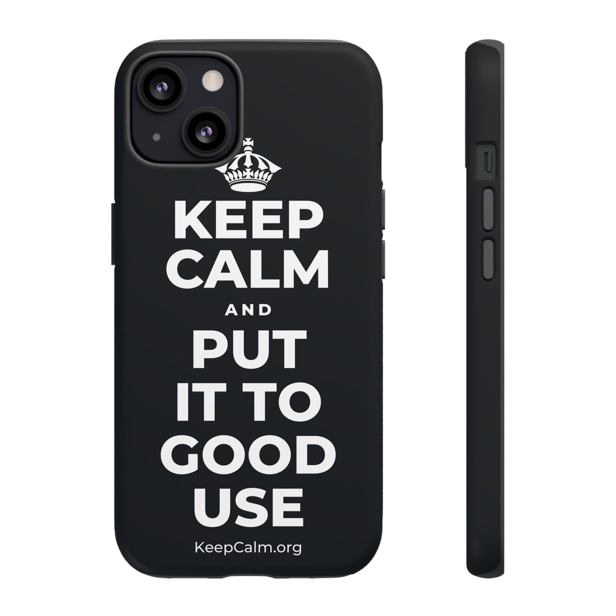 KEEP CALM AND PUT IT TO GOOD USE Phone Case (Dark)