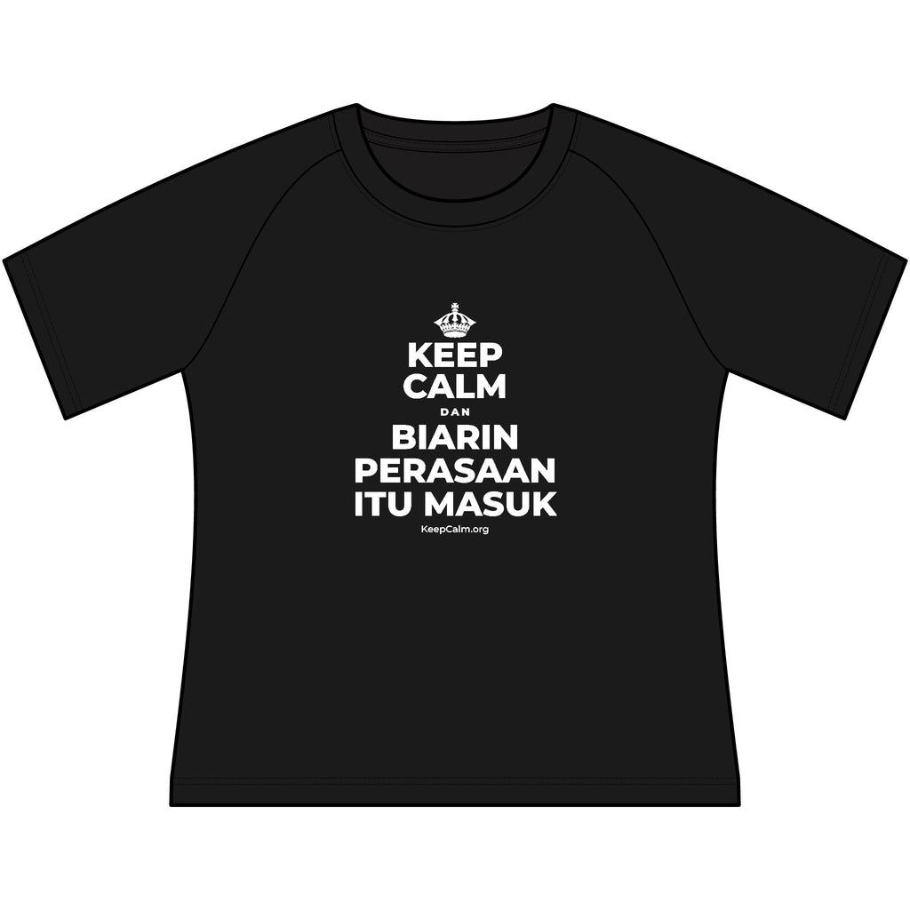 KEEP CALM DAN BIARIN PERASAAN ITU MASUK Women's Raglan Tee