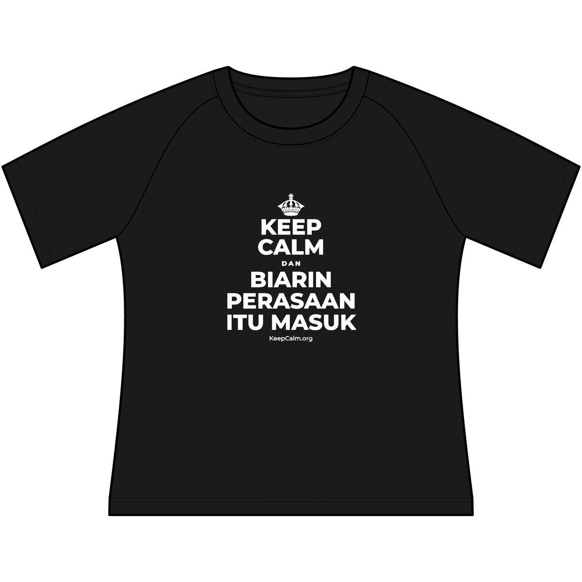 KEEP CALM DAN BIARIN PERASAAN ITU MASUK Women's Raglan Tee