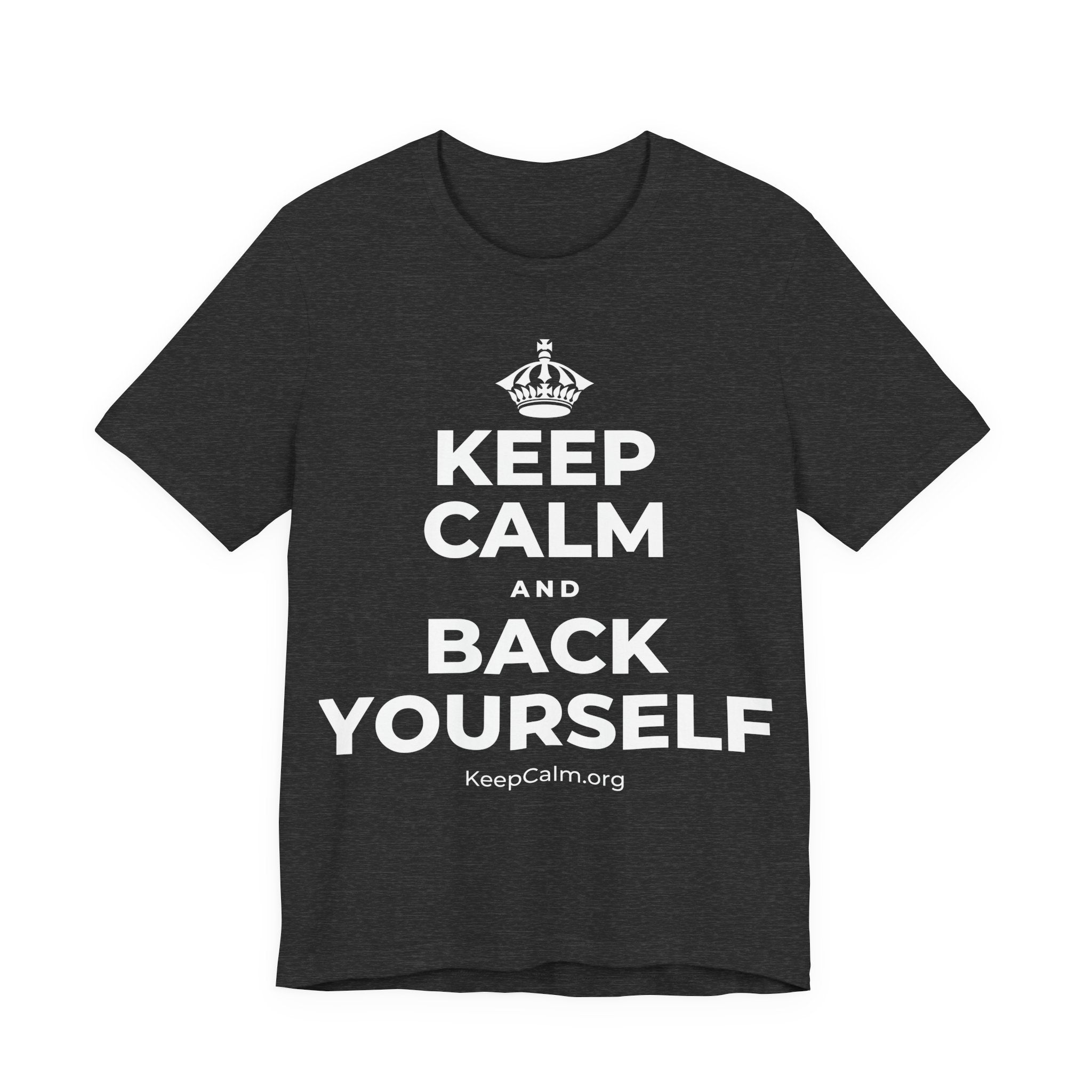 KEEP CALM AND BACK YOURSELF T-Shirt (White–Asphalt)