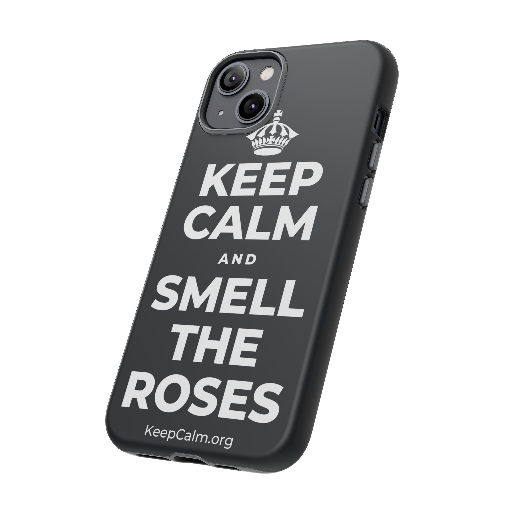 KEEP CALM AND SMELL THE ROSES Phone Case (Dark)