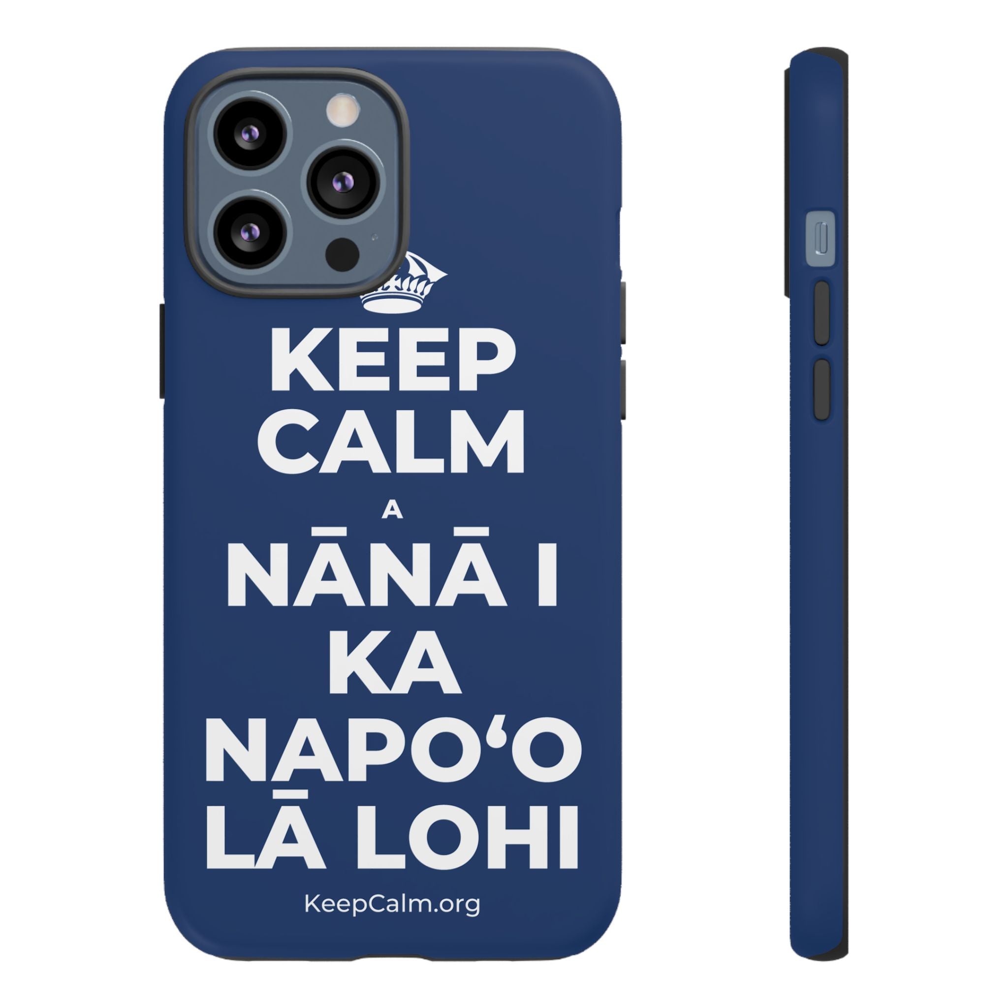 KEEP CALM A NĀNĀ I KA NAPOʻO LĀ LOHI Phone Case