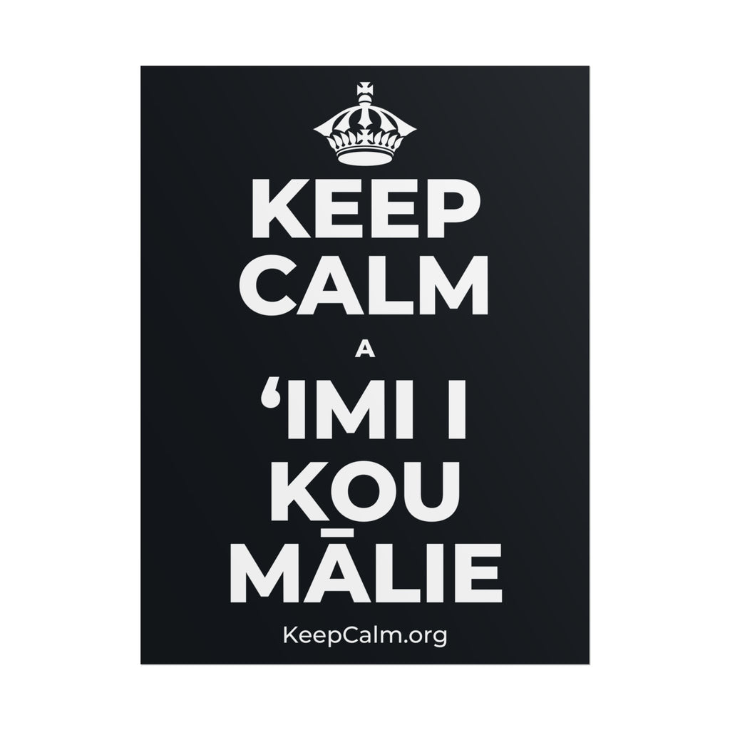 KEEP CALM A ʻIMI I KOU MĀLIE Poster (Dark)