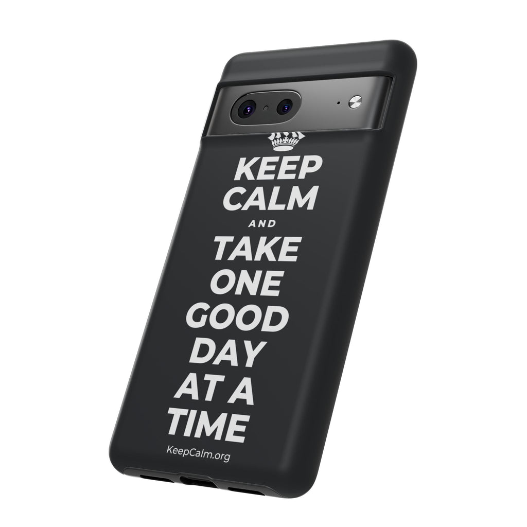 KEEP CALM AND TAKE ONE GOOD DAY AT A TIME Phone Case (Dark)